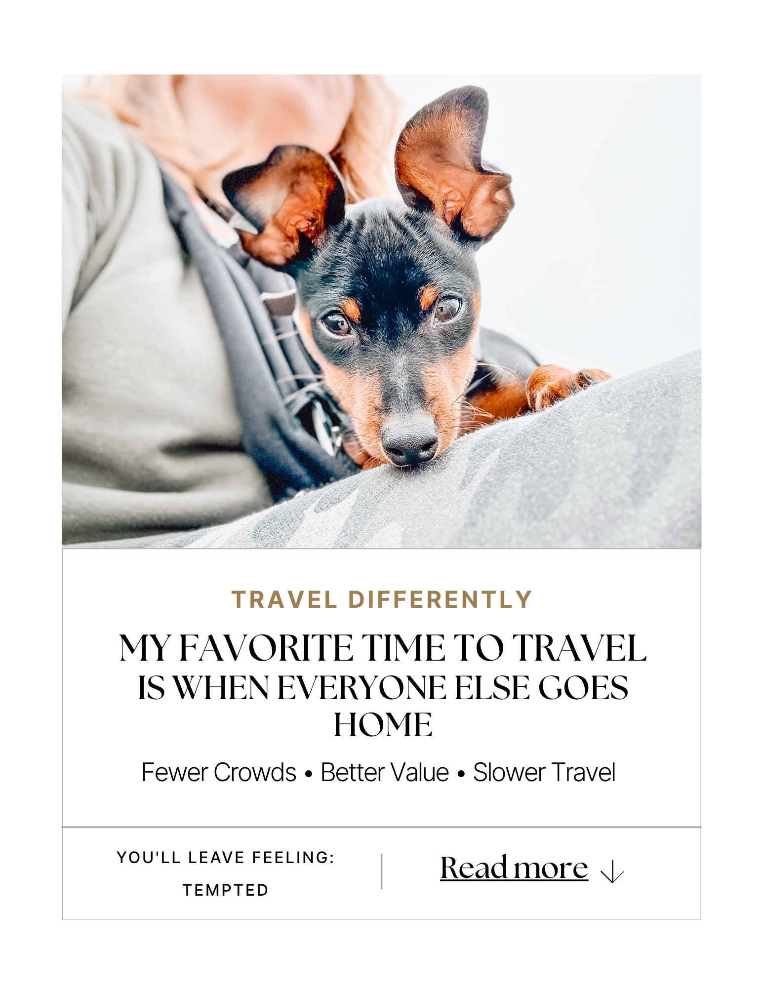 MY FAVORITE TIME TO TRAVEL IS WHEN EVERYONE ELSE GOES HOME